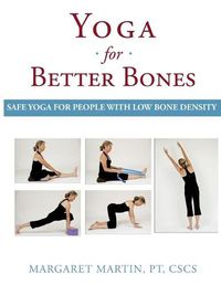 Cover image for Yoga for Better Bones: Safe Yoga for People with Osteoporosis