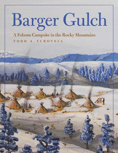 Cover image for Barger Gulch: A Folsom Campsite in the Rocky Mountains