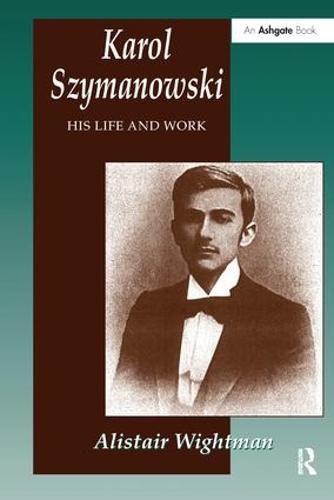 Cover image for Karol Szymanowski: His Life and Work