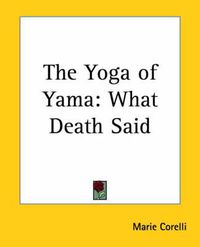 Cover image for The Yoga of Yama: What Death Said