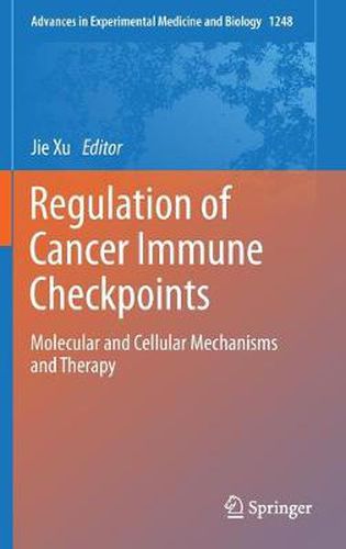 Cover image for Regulation of Cancer Immune Checkpoints: Molecular and Cellular Mechanisms and Therapy