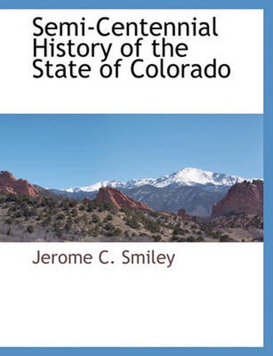 Cover image for Semi-Centennial History of the State of Colorado