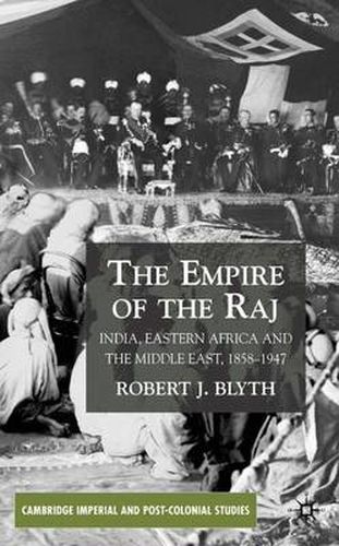 Cover image for The Empire of the Raj: India, Eastern Africa and the Middle East, 1858-1947