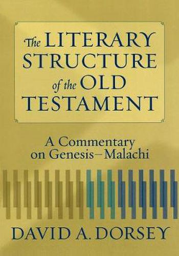 Cover image for The Literary Structure of the Old Testament - A Commentary on Genesis-Malachi