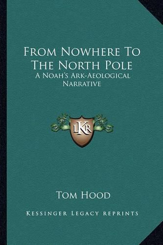 From Nowhere to the North Pole: A Noah's Ark-Aeological Narrative