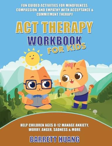 Cover image for ACT Therapy Workbook for Kids