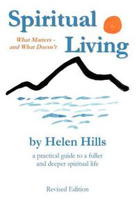 Cover image for Spiritual Living:What Matters -- and What Doesn'T