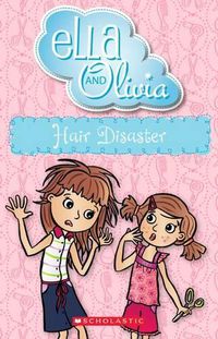 Cover image for Hair Disaster (Ella and Olivia #15)