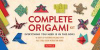Cover image for Complete Origami Kit: [Kit with 2 Origami How-to Books, 98 Papers, 30 Projects] This Easy Origami for Beginners Kit is Great for Both Kids and Adults