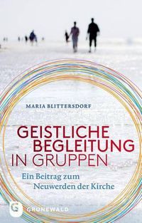 Cover image for Geistliche Begleitung in Gruppen: Ein Beitrag Zum Neuwerden Der Kirche