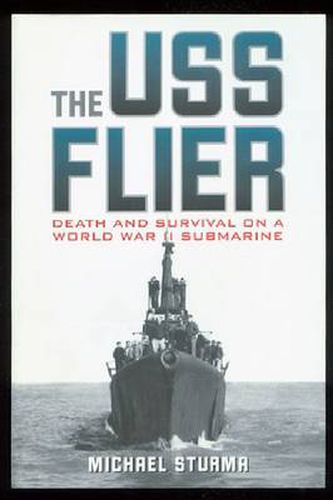 Cover image for The USS Flier: Death and Survival on a World War II Submarine