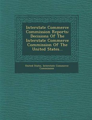 Cover image for Interstate Commerce Commission Reports: Decisions of the Interstate Commerce Commission of the United States...