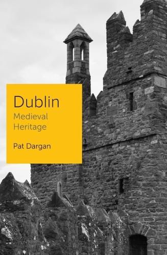 Cover image for Dublin: Medieval Heritage