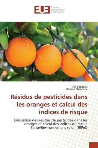 Cover image for Residus de Pesticides Dans Les Oranges Et Calcul Des Indices de Risque