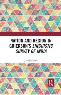 Cover image for Nation and Region in Grierson's Linguistic Survey of India