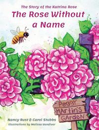 Cover image for The Rose Without a Name: The Story of the Katrina Rose