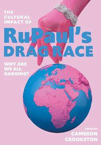 Cover image for The Cultural Impact of RuPaul's Drag Race: Why Are We All Gagging?