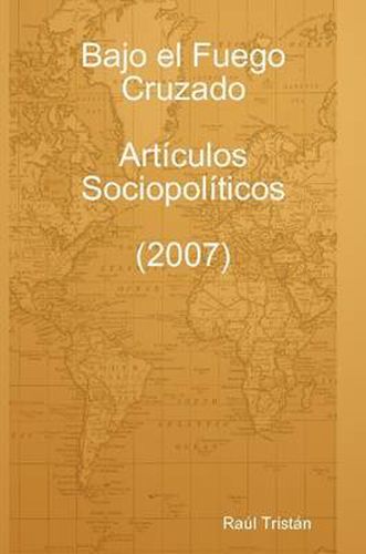 Cover image for Bajo El Fuego Cruzado. Art Culos Sociopol Ticos (2007)