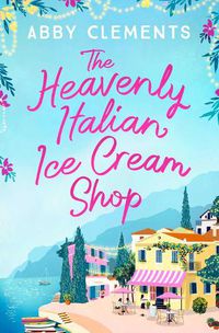 Cover image for The Heavenly Italian Ice Cream Shop