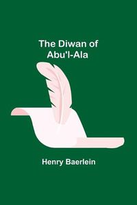 Cover image for The Diwan of Abu'l-Ala