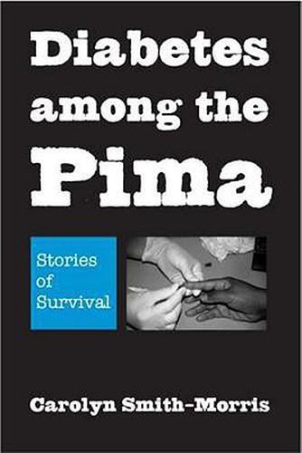 Cover image for Diabetes Among the Pima: Stories of Survival