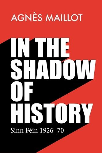 Cover image for In the Shadow of History: Sinn Fein 1926-70