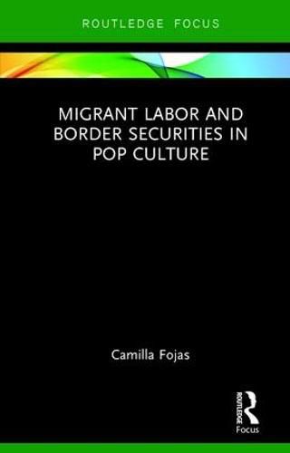 Cover image for Migrant Labor and Border Securities in Pop Culture