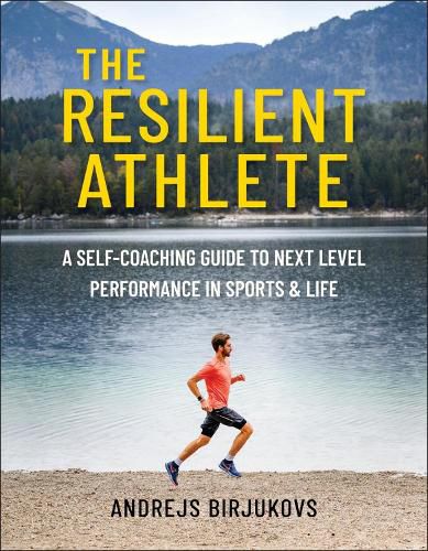 Cover image for The Resilient Athlete: A Self-Coaching Framework To Your Next Peak