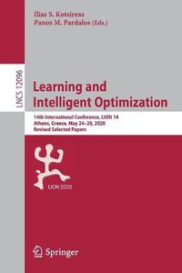 Cover image for Learning and Intelligent Optimization: 14th International Conference, LION 14, Athens, Greece, May 24-28, 2020, Revised Selected Papers