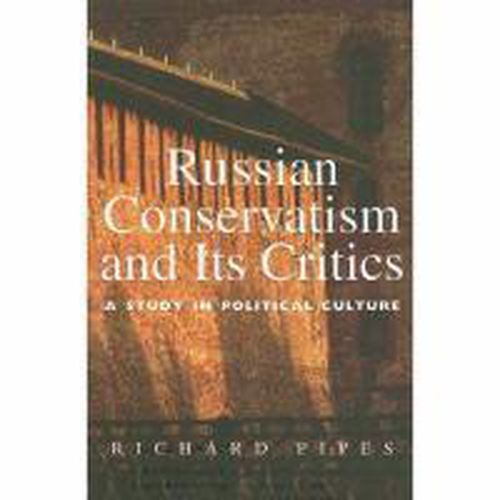 Cover image for Russian Conservatism and Its Critics: A Study in Political Culture