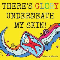 Cover image for There's Glory underneath my Skin