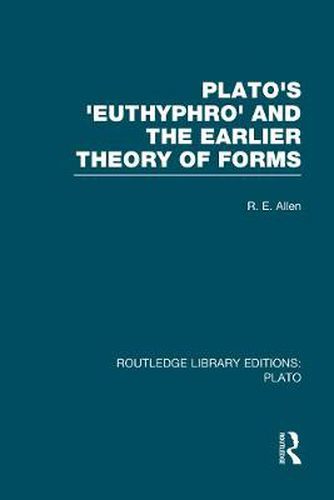 Cover image for Plato's Euthyphro and the Earlier Theory of Forms (RLE: Plato): A Re-Interpretation of the Republic