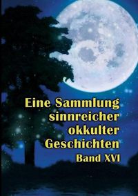 Cover image for Eine Sammlung sinnreicher okkulter Geschichten: Band 16