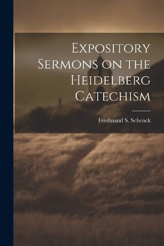 Expository Sermons on the Heidelberg Catechism