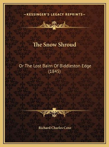 The Snow Shroud: Or the Lost Bairn of Biddleston Edge (1845)