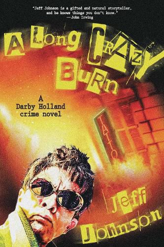 Cover image for A Long Crazy Burn: A Darby Holland Crime Novel