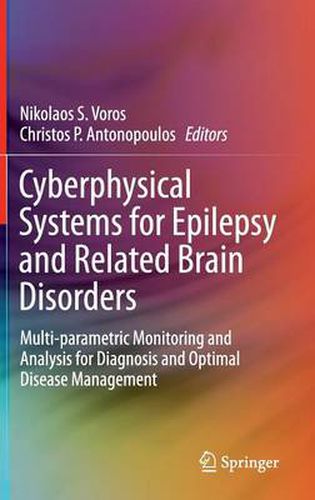 Cover image for Cyberphysical Systems for Epilepsy and Related Brain Disorders: Multi-parametric Monitoring and Analysis for Diagnosis and Optimal Disease Management