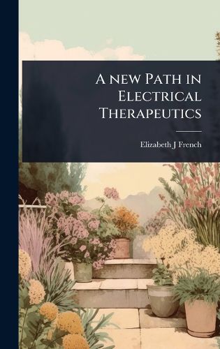 Cover image for A new Path in Electrical Therapeutics