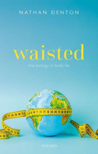 Cover image for Waisted: The Biology of Body Fat