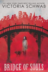 Cover image for Bridge of Souls (City of Ghosts #3): Volume 3