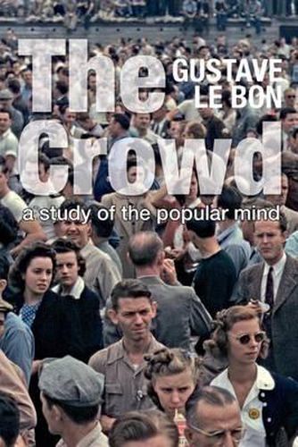 Cover image for The Crowd: A Study of the Popular Mind (Solis Classics)