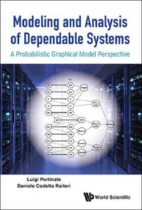 Cover image for Modeling And Analysis Of Dependable Systems: A Probabilistic Graphical Model Perspective