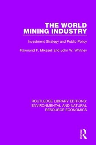 Cover image for The World Mining Industry: Investment Strategy and Public Policy