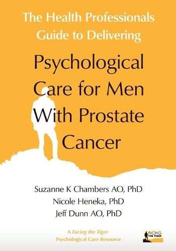 Cover image for The Health Professionals Guide to Delivering Psychological Care for Men With Prostate Cancer