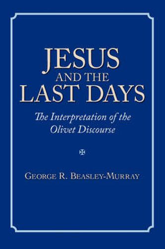 Cover image for Jesus and the Last Days: The Interpretation of the Olivet Discourse