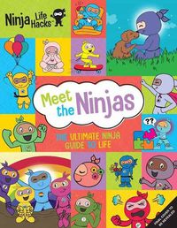 Cover image for Ninja Life Hacks: Meet the Ninjas: The Ultimate Ninja Guide to Life