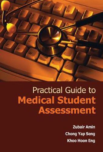 Cover image for Practical Guide To Medical Student Assessment