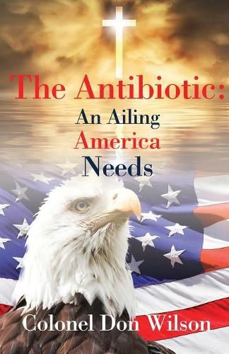 Cover image for The Antibiotic an Ailing America Needs