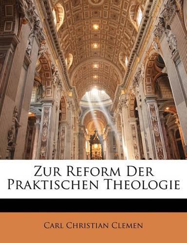 Zur Reform Der Praktischen Theologie