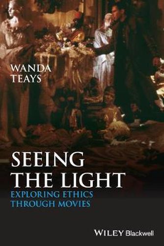 Cover image for Seeing the Light: Exploring Ethics Through Movies